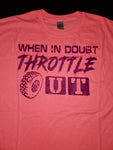 When in Doubt, Throttle Out!